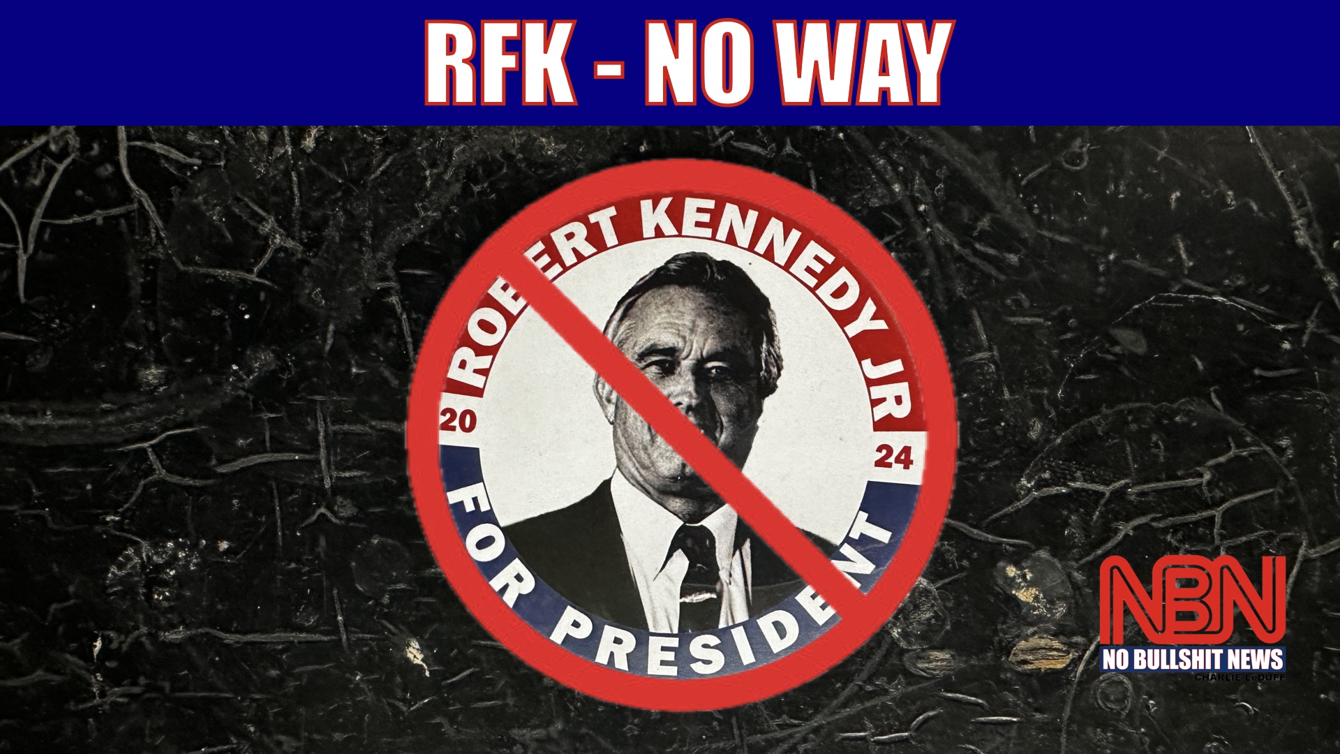 RFK – No Way